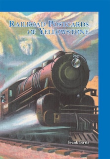 Couverture_Railroad Postcards of Yellowstone