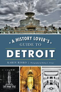 Front cover_A History Lover's Guide to Detroit