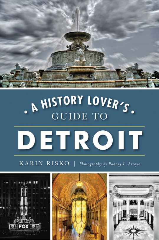 Front cover_A History Lover's Guide to Detroit