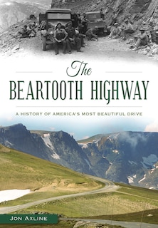 Front cover_The Beartooth Highway: A History of America’s Most Beautiful Drive