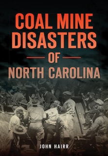 Front cover_Coal Mine Disasters of North Carolina