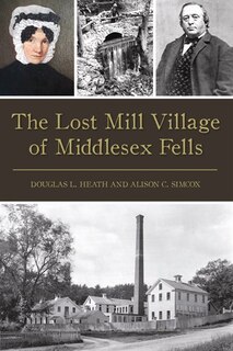 Front cover_The Lost Mill Village of Middlesex Fells
