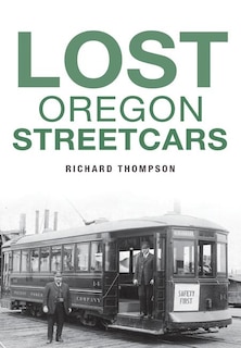Front cover_Lost Oregon Streetcars