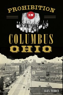 Front cover_Prohibition in Columbus, Ohio