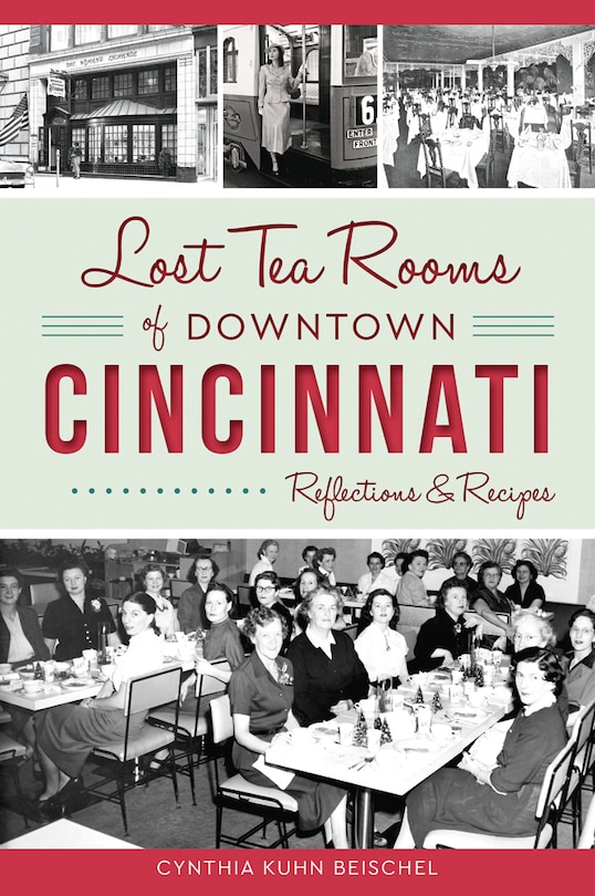 Front cover_Lost Tea Rooms of Downtown Cincinnati