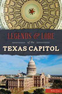 Front cover_Legends & Lore of the Texas Capitol