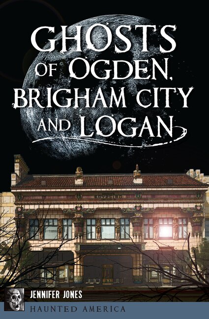 Couverture_Ghosts of Ogden, Brigham City and Logan