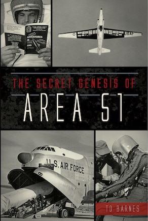 The Secret Genesis of Area 51