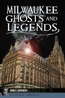 Front cover_Milwaukee Ghosts and Legends