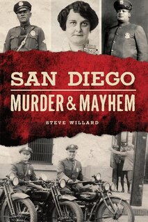 Front cover_San Diego Murder and Mayhem