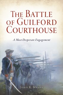 Front cover_The Battle of Guilford Courthouse