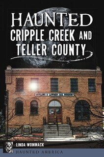 Front cover_Haunted Cripple Creek and Teller County