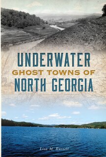 Couverture_Underwater Ghost Towns of North Georgia