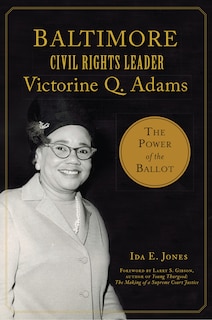 Couverture_Baltimore Civil Rights Leader Victorine Q. Adams