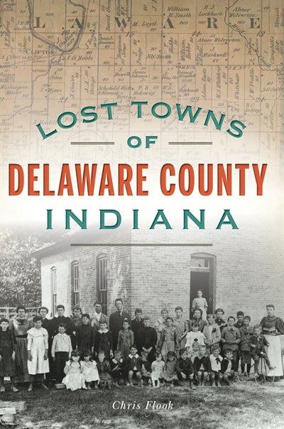 Couverture_Lost Towns of Delaware County, Indiana