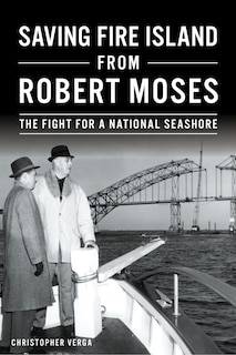 Front cover_Saving Fire Island from Robert Moses