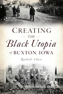 Front cover_Creating the Black Utopia of Buxton, Iowa