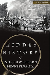 Couverture_Hidden History of Northwestern Pennsylvania