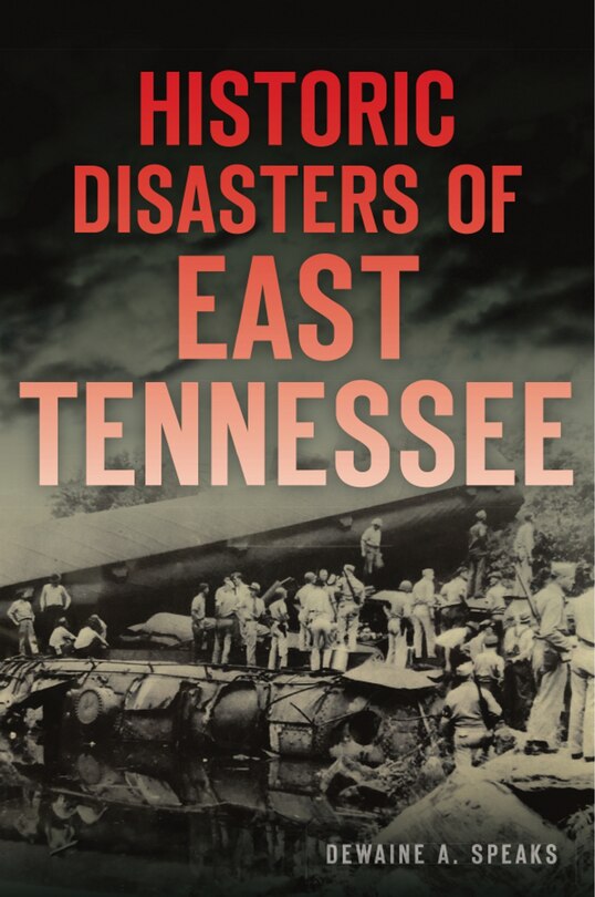 Front cover_Historic Disasters of East Tennessee