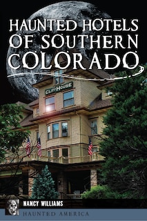 Couverture_Haunted Hotels of Southern Colorado