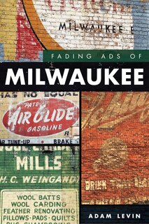 Front cover_Fading Ads of Milwaukee