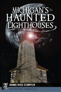 Front cover_Michigan's Haunted Lighthouses