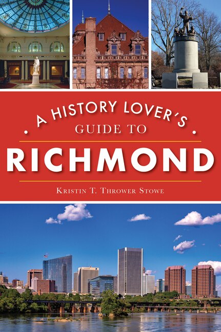 Couverture_A History Lover's Guide to Richmond