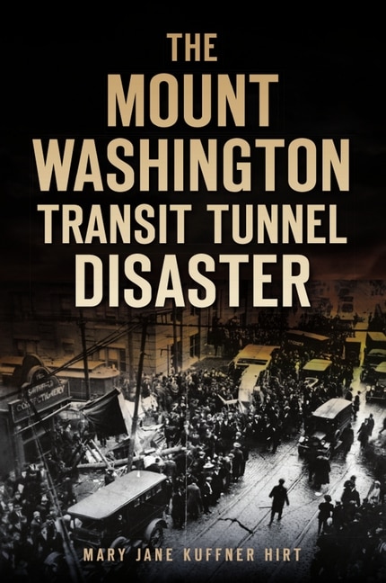Front cover_The Mount Washington Transit Tunnel Disaster