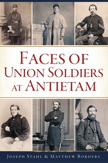 Front cover_Faces of Union Soldiers at Antietam