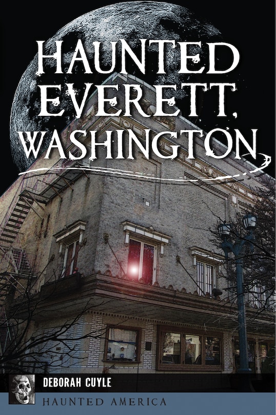 Front cover_Haunted Everett, Washington
