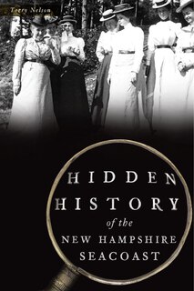 Front cover_Hidden History of the New Hampshire Seacoast