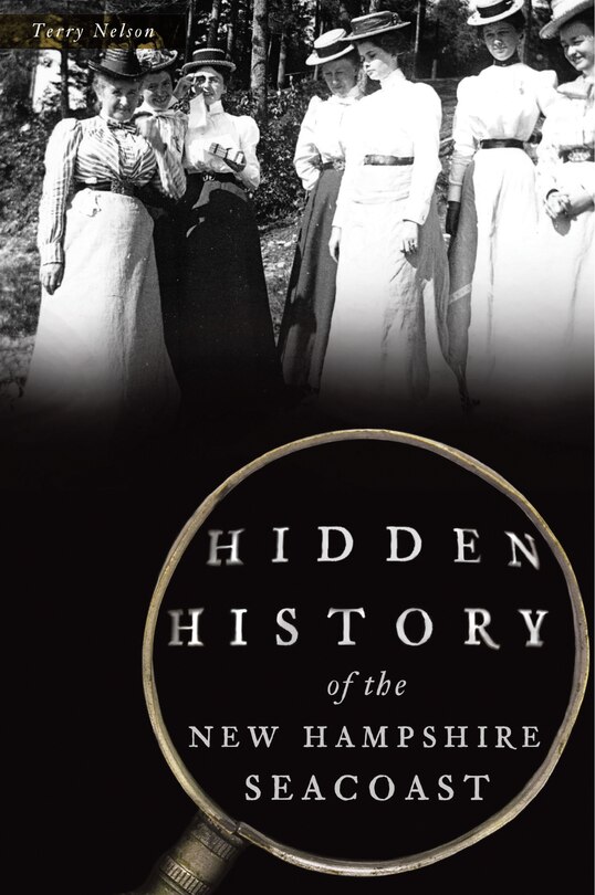 Front cover_Hidden History of the New Hampshire Seacoast