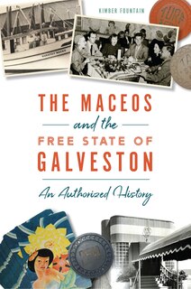 Front cover_The Maceos and The Free State of Galveston