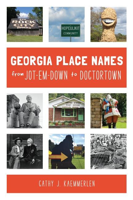 Front cover_Georgia Place Names From Jot-em-Down to Doctortown