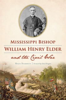 Couverture_Mississippi Bishop William Henry Elder and the Civil War