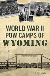 Front cover_World War II POW Camps of Wyoming