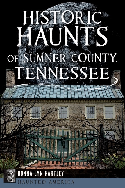 Front cover_Historic Haunts of Sumner County, Tennessee