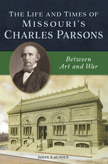 Couverture_The Life and Times of Missouri's Charles Parsons
