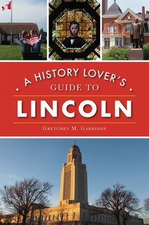 Couverture_A History Lover's Guide to Lincoln