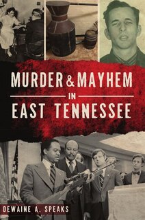 Front cover_Murder & Mayhem in East Tennessee