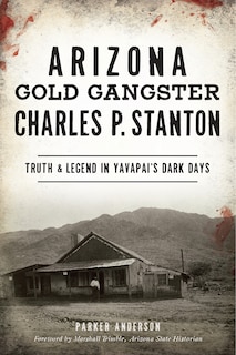 Couverture_Arizona Gold Gangster Charles P. Stanton