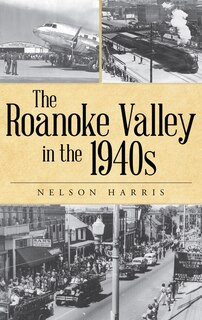 Couverture_The Roanoke Valley in the 1940s