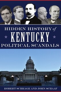 Couverture_Hidden History of Kentucky Political Scandals