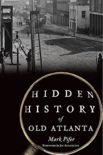 Front cover_Hidden History of Old Atlanta