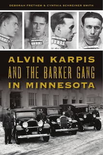 Front cover_Alvin Karpis and the Barker Gang in Minnesota