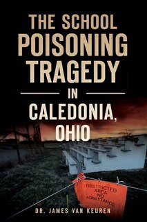 Couverture_The School Poisoning Tragedy in Caledonia, Ohio