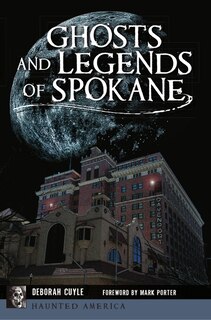 Front cover_Ghosts and Legends of Spokane
