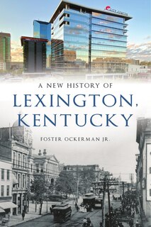 Front cover_A New History of Lexington, Kentucky