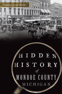 Couverture_Hidden History of Monroe County, Michigan