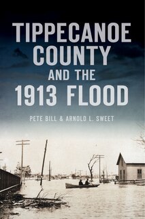 Front cover_Tippecanoe County and the 1913 Flood